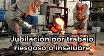 Jubilación por trabajo riesgoso o insalubre